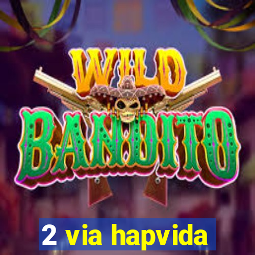 2 via hapvida